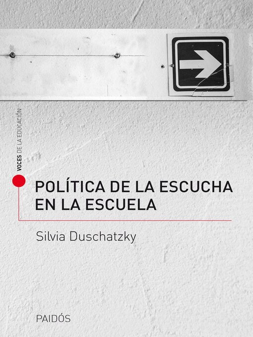 Title details for Política de la escucha en la escuela by Silvia Duschatzky - Available